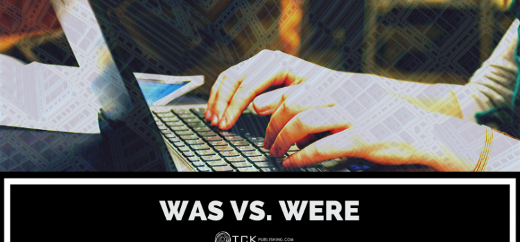 Was vs. Were: When to Use Each in the Past and Subjunctive